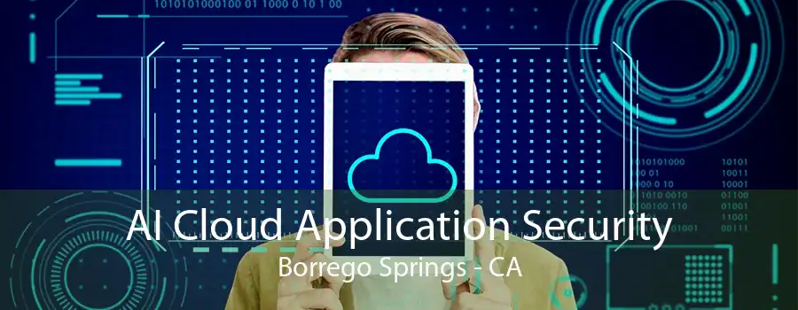AI Cloud Application Security Borrego Springs - CA