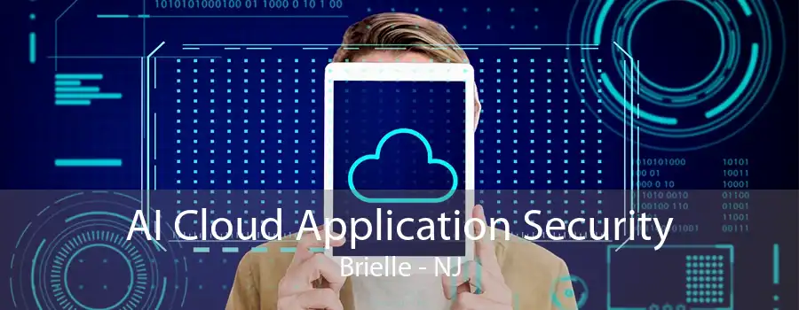 AI Cloud Application Security Brielle - NJ