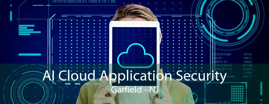 AI Cloud Application Security Garfield - NJ