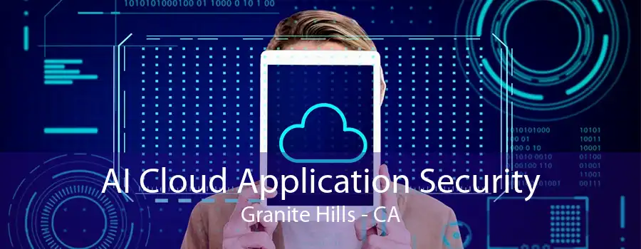 AI Cloud Application Security Granite Hills - CA