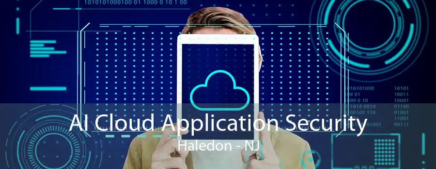 AI Cloud Application Security Haledon - NJ