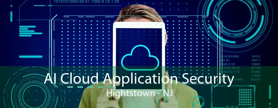 AI Cloud Application Security Hightstown - NJ