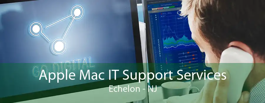 Apple Mac IT Support Services Echelon - NJ