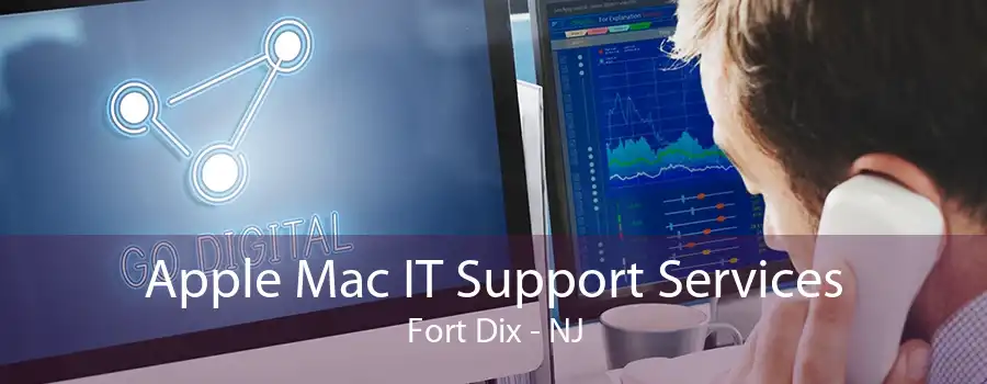 Apple Mac IT Support Services Fort Dix - NJ