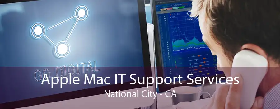 Apple Mac IT Support Services National City - CA