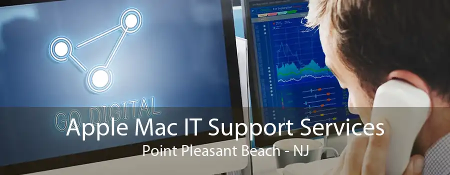 Apple Mac IT Support Services Point Pleasant Beach - NJ