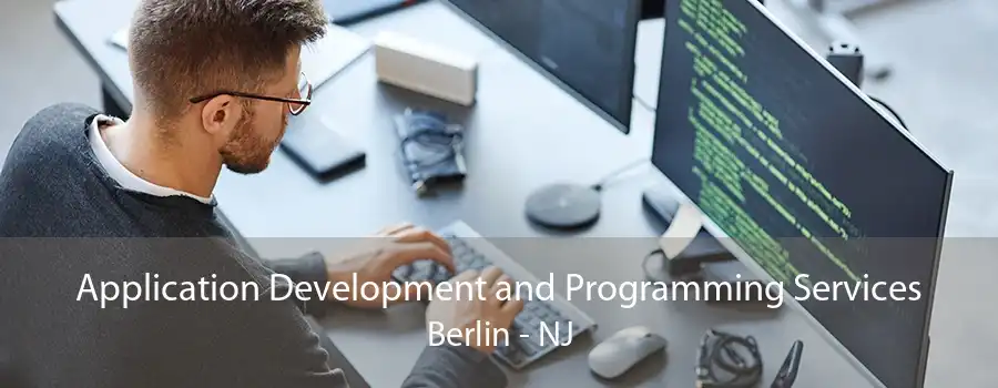 Application Development and Programming Services Berlin - NJ