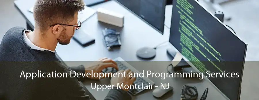 Application Development and Programming Services Upper Montclair - NJ