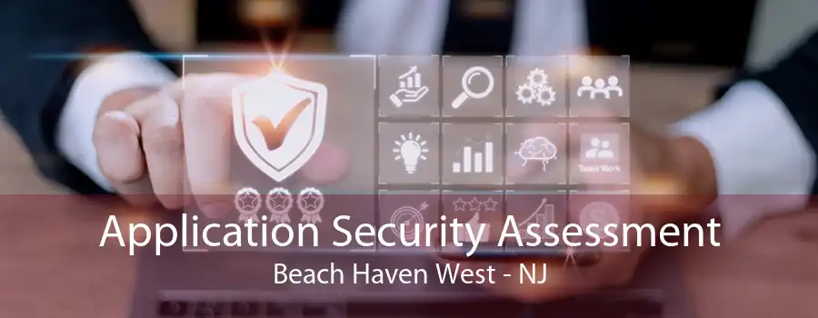 Application Security Assessment Beach Haven West - NJ