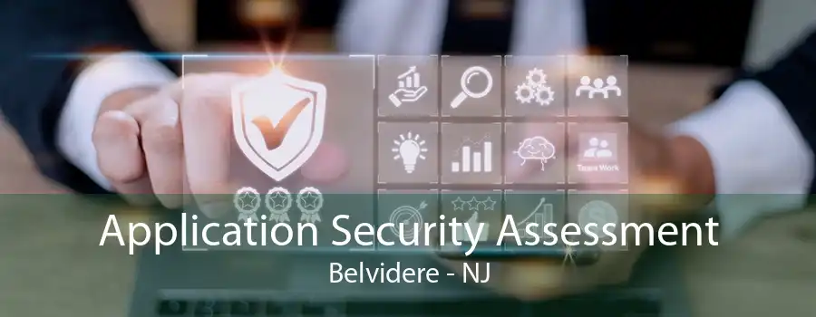 Application Security Assessment Belvidere - NJ