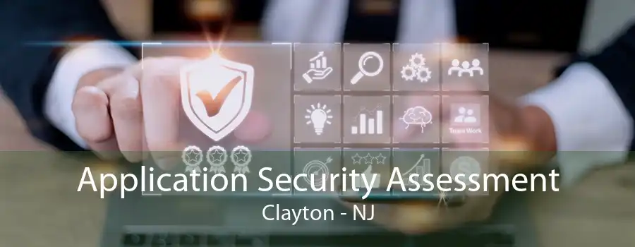 Application Security Assessment Clayton - NJ