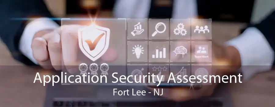 Application Security Assessment Fort Lee - NJ