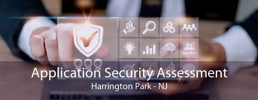 Application Security Assessment Harrington Park - NJ
