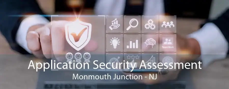 Application Security Assessment Monmouth Junction - NJ