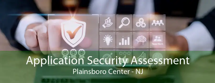 Application Security Assessment Plainsboro Center - NJ