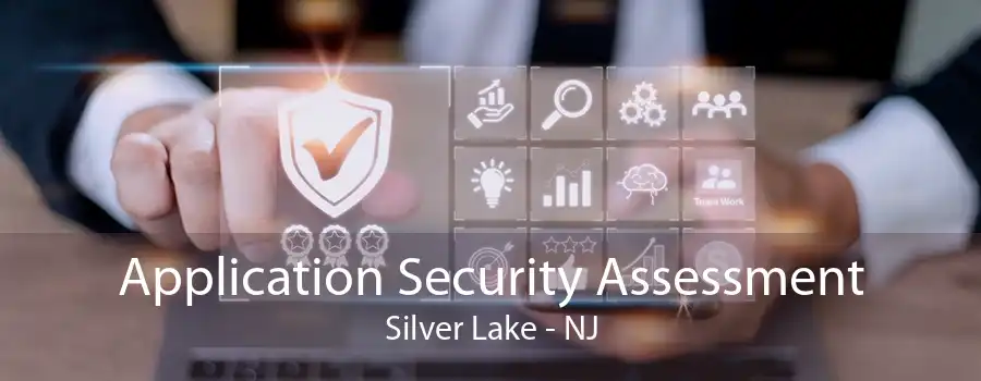 Application Security Assessment Silver Lake - NJ