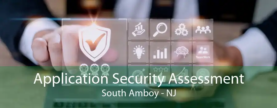 Application Security Assessment South Amboy - NJ