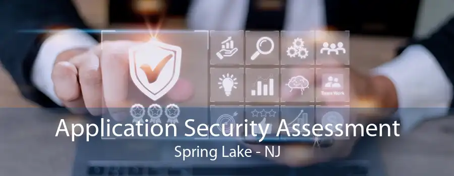 Application Security Assessment Spring Lake - NJ