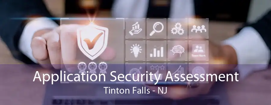 Application Security Assessment Tinton Falls - NJ