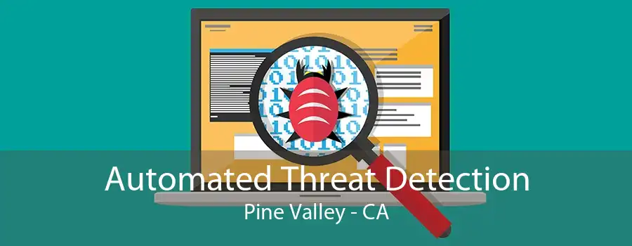 Automated Threat Detection Pine Valley - CA