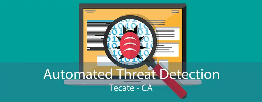 Automated Threat Detection Tecate - CA