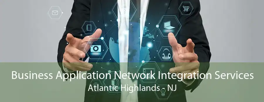 Business Application Network Integration Services Atlantic Highlands - NJ