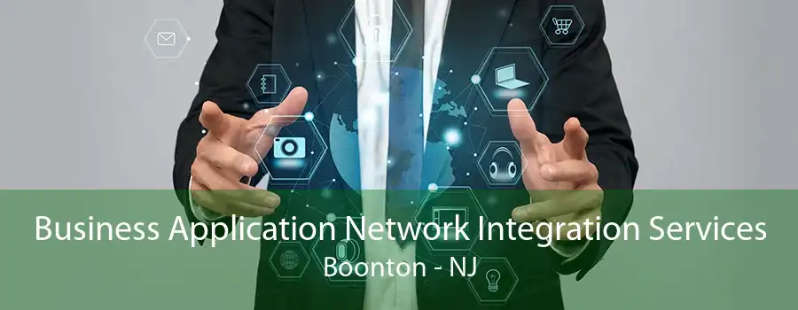 Business Application Network Integration Services Boonton - NJ