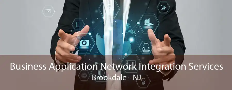 Business Application Network Integration Services Brookdale - NJ