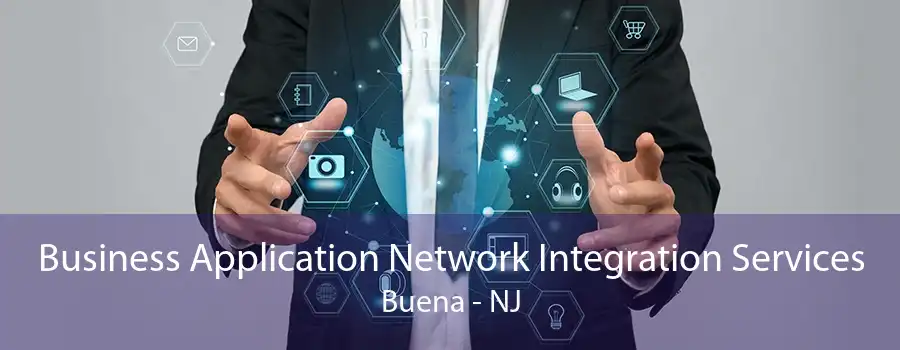 Business Application Network Integration Services Buena - NJ