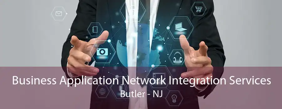 Business Application Network Integration Services Butler - NJ