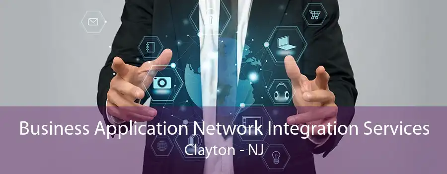 Business Application Network Integration Services Clayton - NJ