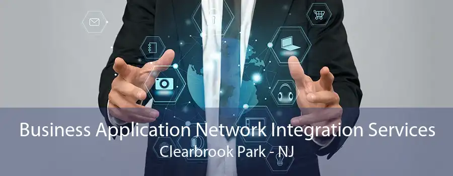 Business Application Network Integration Services Clearbrook Park - NJ