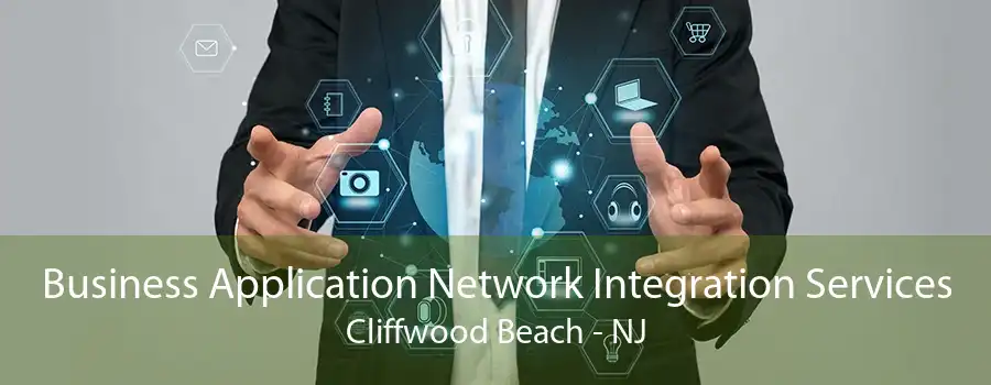 Business Application Network Integration Services Cliffwood Beach - NJ