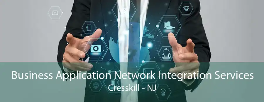 Business Application Network Integration Services Cresskill - NJ