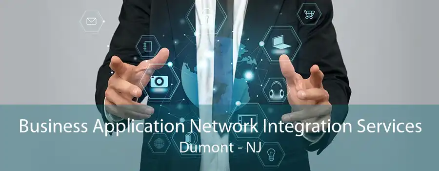 Business Application Network Integration Services Dumont - NJ