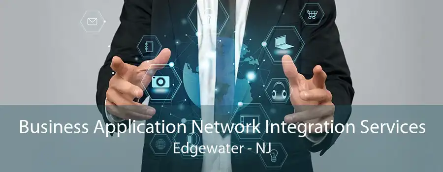 Business Application Network Integration Services Edgewater - NJ