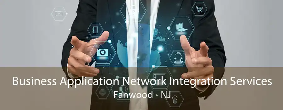 Business Application Network Integration Services Fanwood - NJ