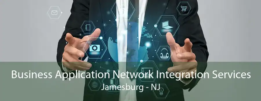 Business Application Network Integration Services Jamesburg - NJ