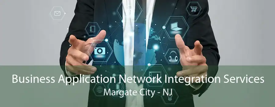 Business Application Network Integration Services Margate City - NJ