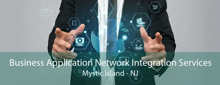 Business Application Network Integration Services Mystic Island - NJ