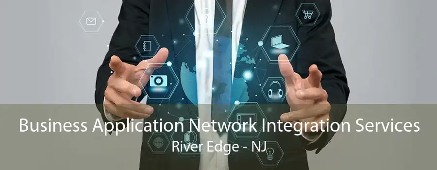 Business Application Network Integration Services River Edge - NJ