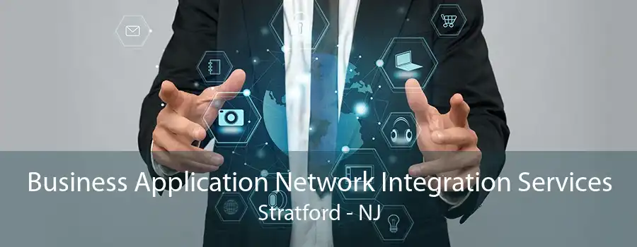 Business Application Network Integration Services Stratford - NJ