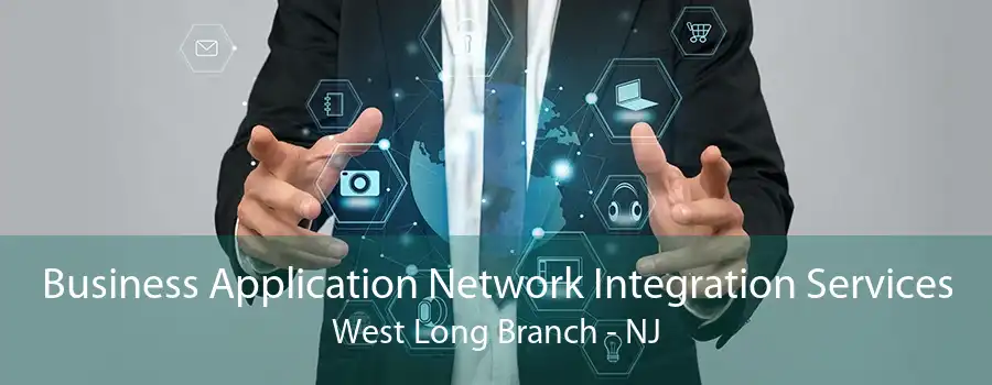 Business Application Network Integration Services West Long Branch - NJ