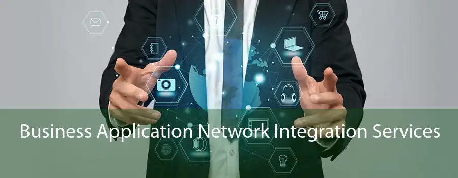 Business Application Network Integration Services 