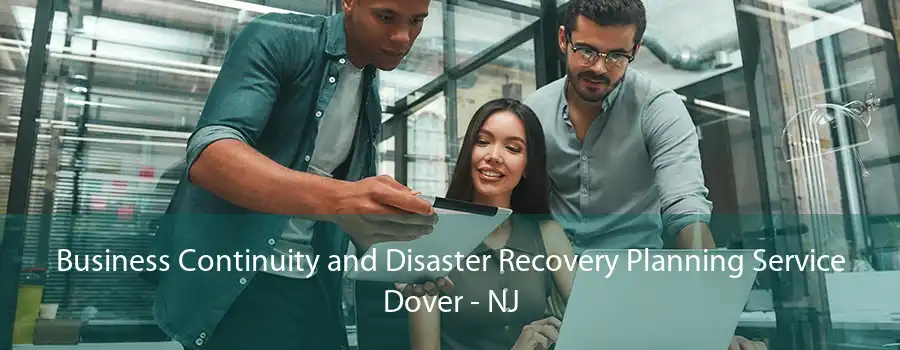 Business Continuity and Disaster Recovery Planning Service Dover - NJ