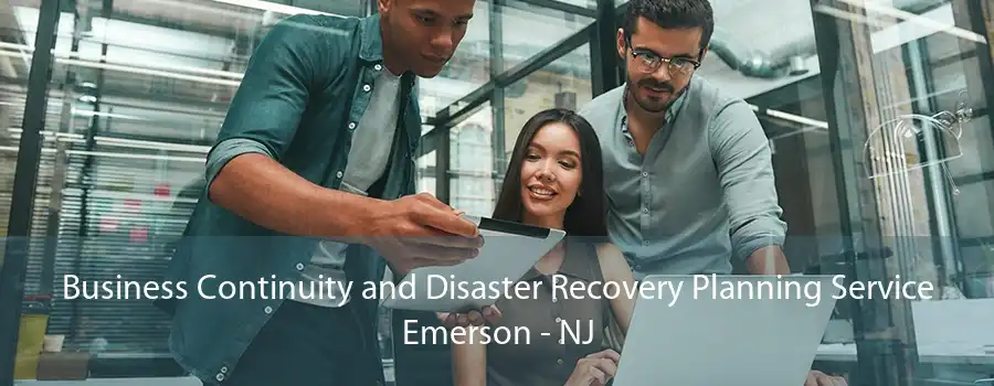 Business Continuity and Disaster Recovery Planning Service Emerson - NJ