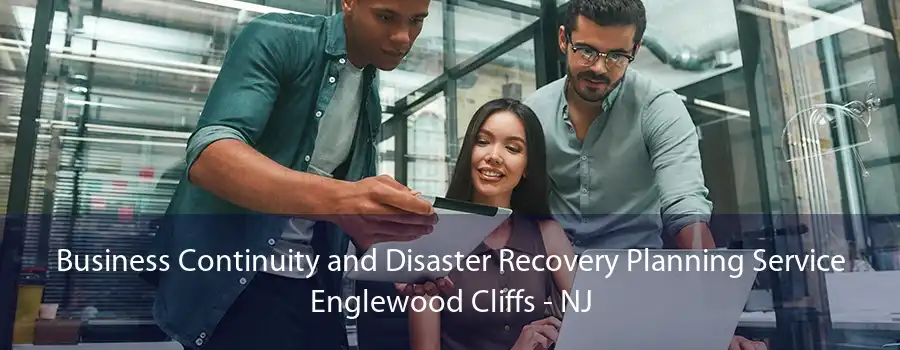 Business Continuity and Disaster Recovery Planning Service Englewood Cliffs - NJ