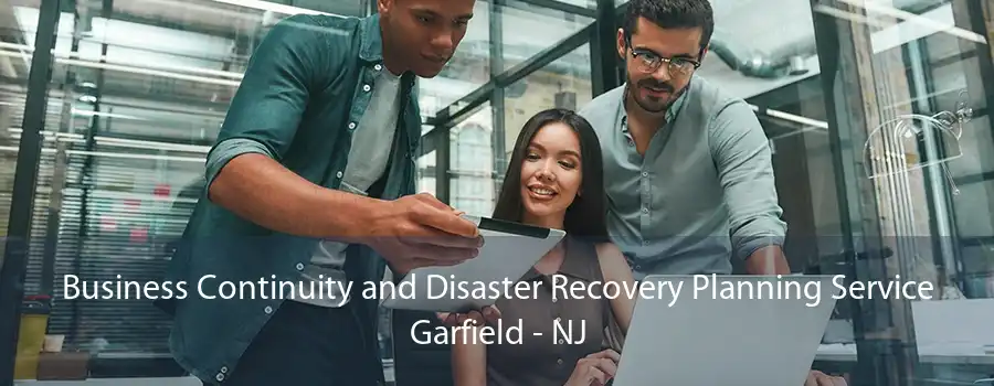 Business Continuity and Disaster Recovery Planning Service Garfield - NJ