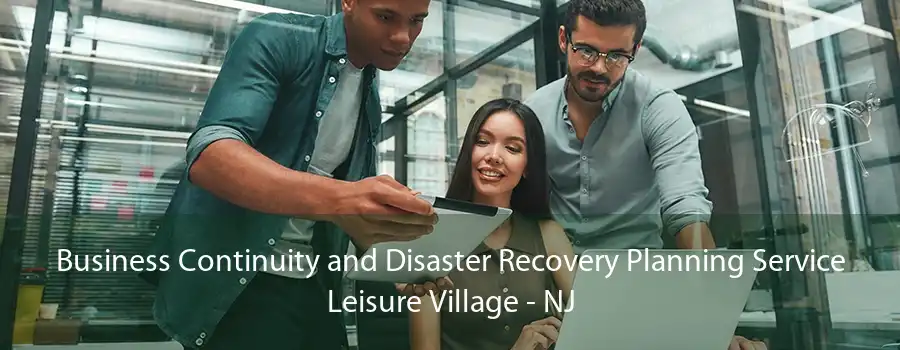 Business Continuity and Disaster Recovery Planning Service Leisure Village - NJ