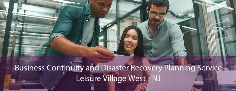 Business Continuity and Disaster Recovery Planning Service Leisure Village West - NJ